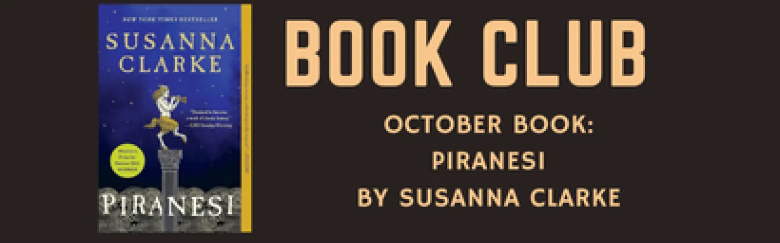 The cover of the Book Piranesi by Susanna Clarke with a notice of it being the October book club pick.
