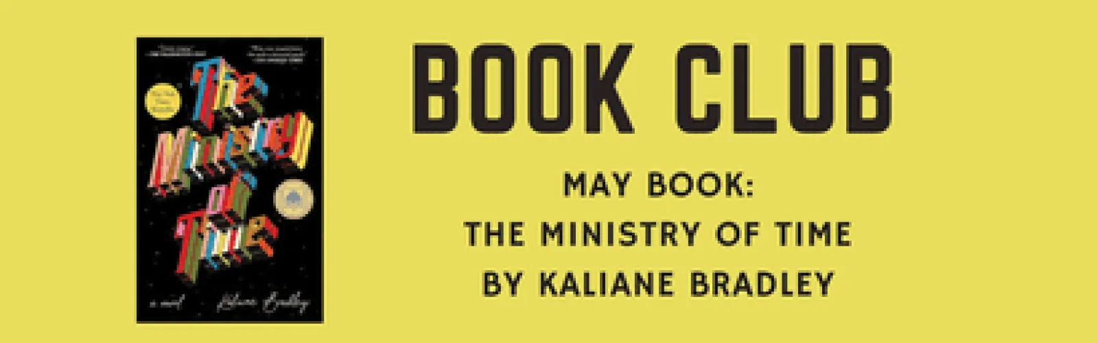 Picture shows the cover of the book the ministry of time by kaliane bradley and announces it as the May book club selection.