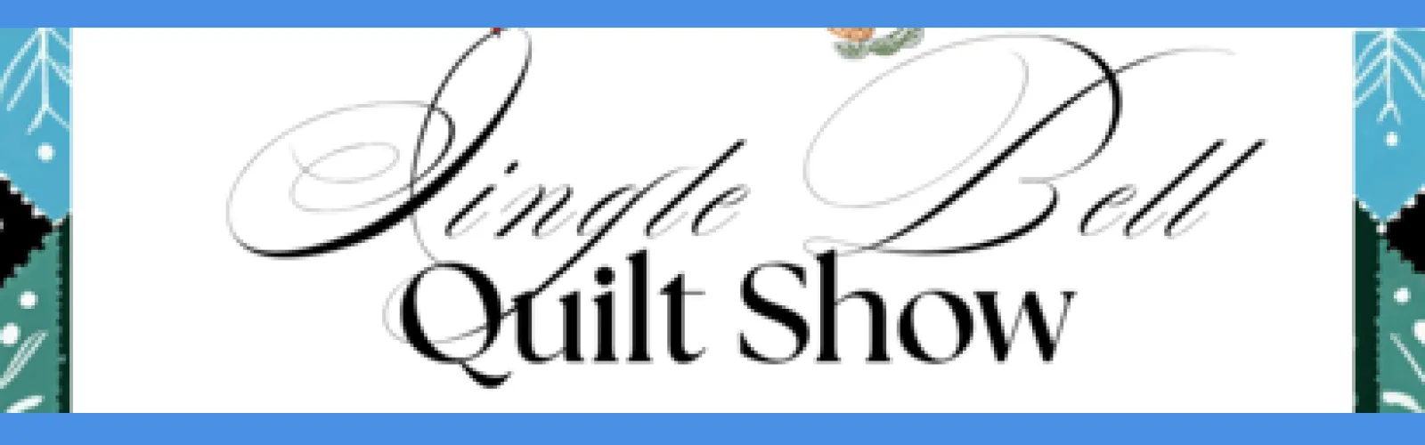 Jingle Bell in script written above Quilt Show in block lettering